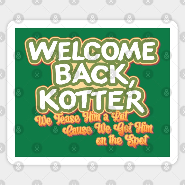 Welcome Back Kotter: We Tease Him a Lot Sticker by HustlerofCultures